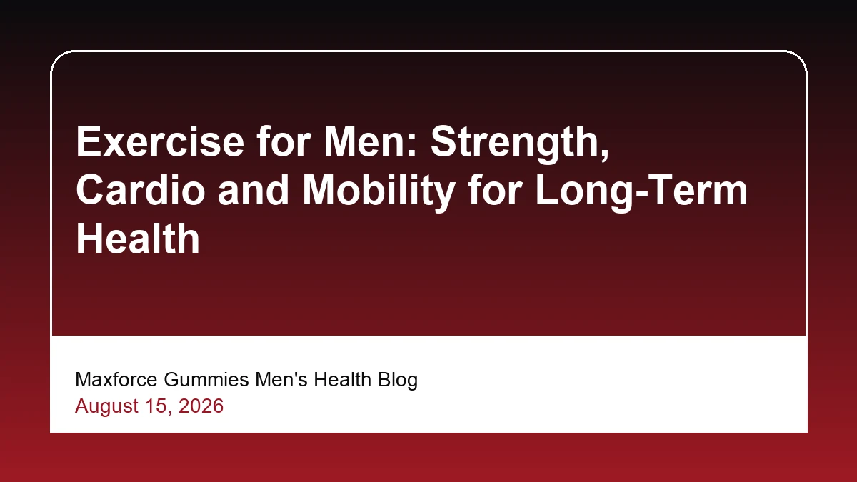 Exercise for Men: Strength, Cardio and Mobility for Long-Term Health